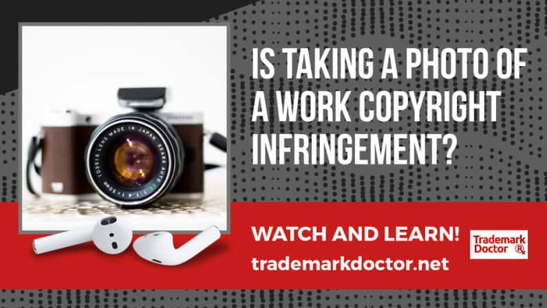 Is Taking a Photo of a Work Copyright infringement?